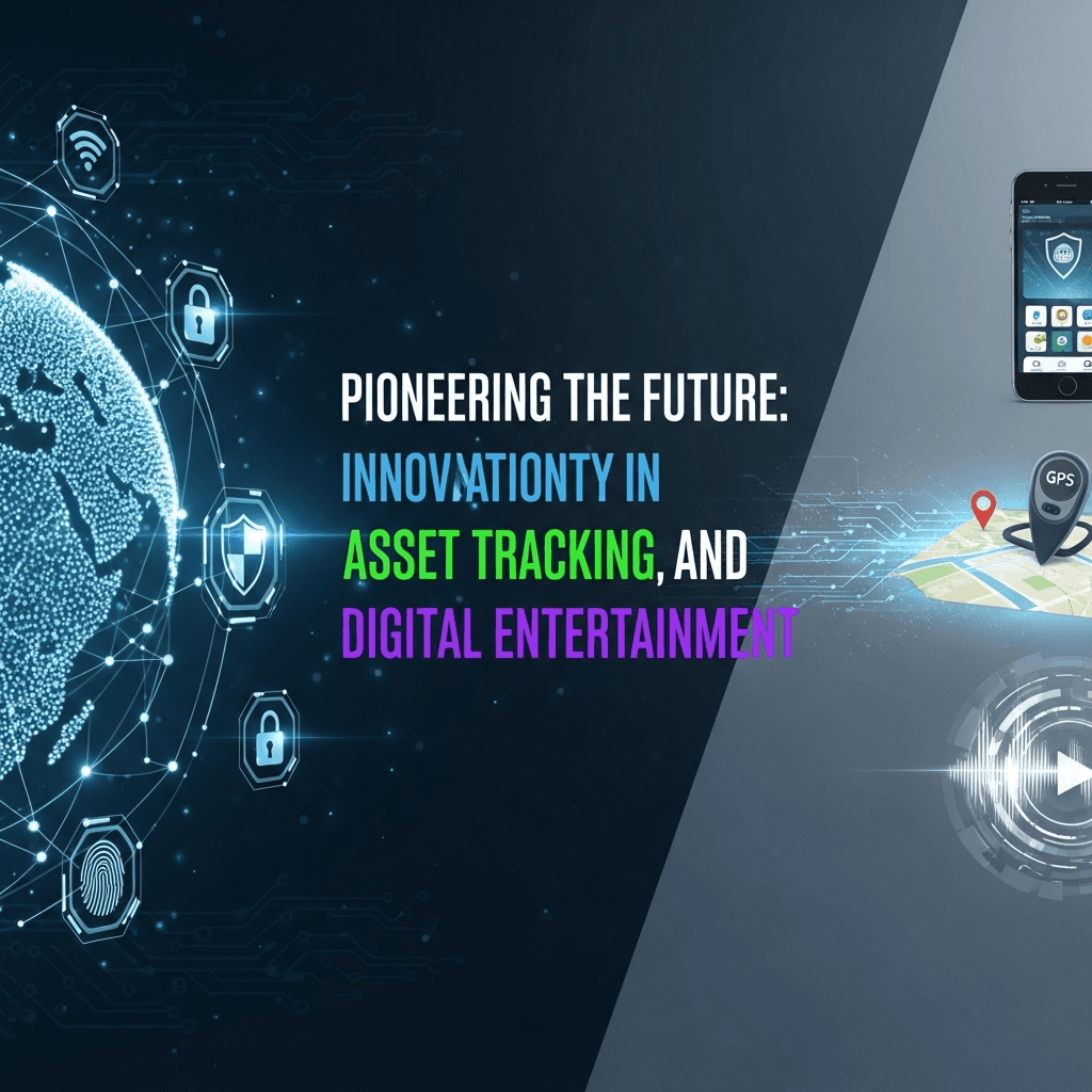 Pioneering the Future: Innovations in Mobile Security, Asset Tracking, and Digital Entertainment